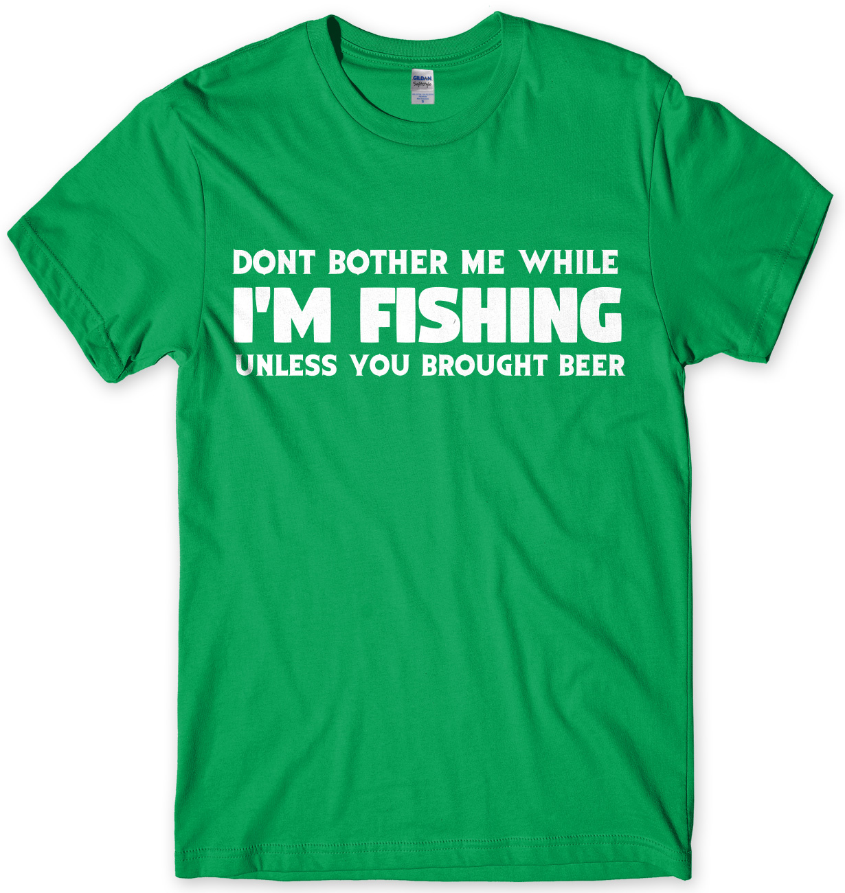 Don t Bother Me While I m Fishing Unless You Brought Beer Funny Mens T 